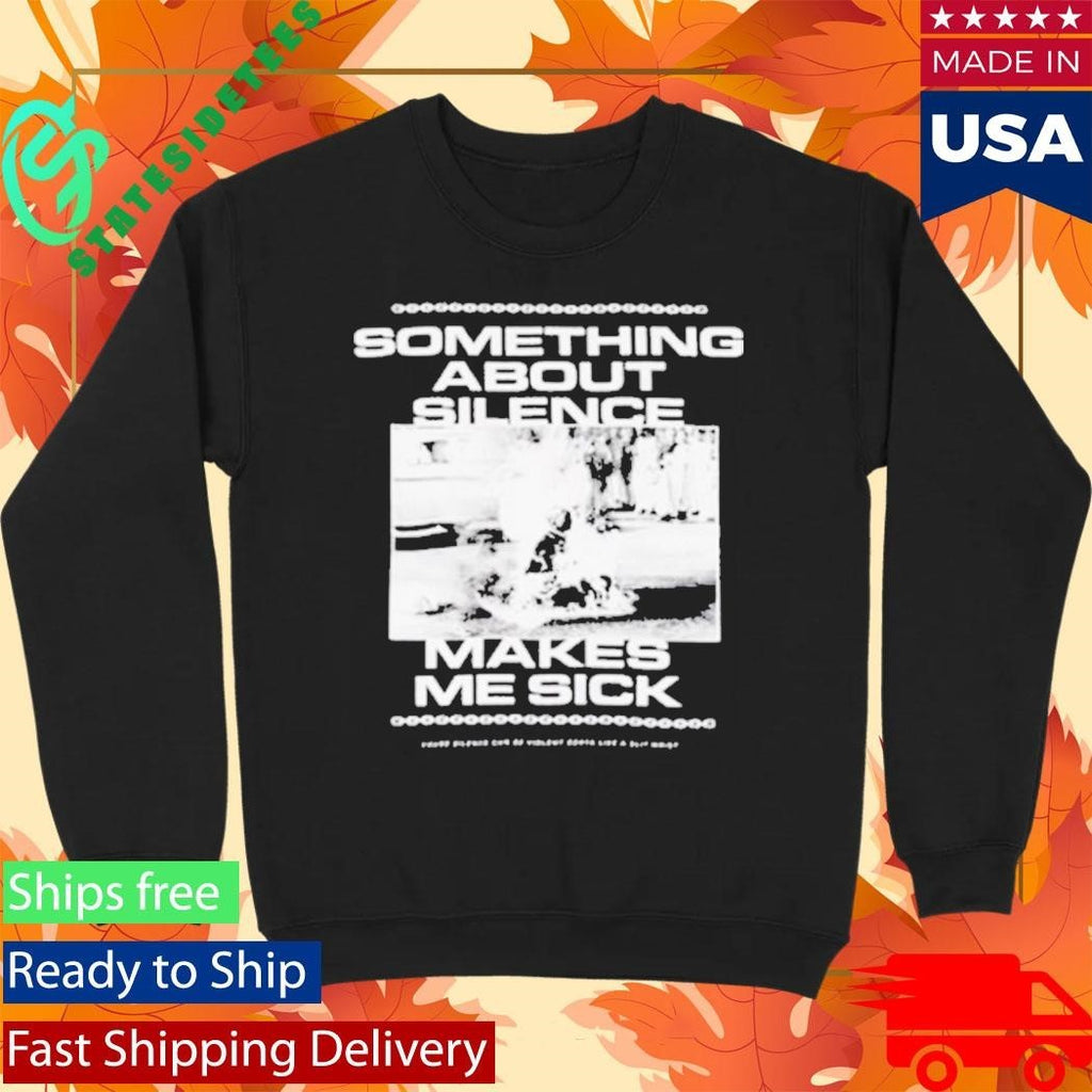 Grimloc Rage Something About Silence Makes Me Sick Shirt Unisex , , , Long Sleeve Tee