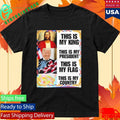 Gunther Eagleman This Is My King President Flag Country Shirt Unisex , , , Long Sleeve Tee