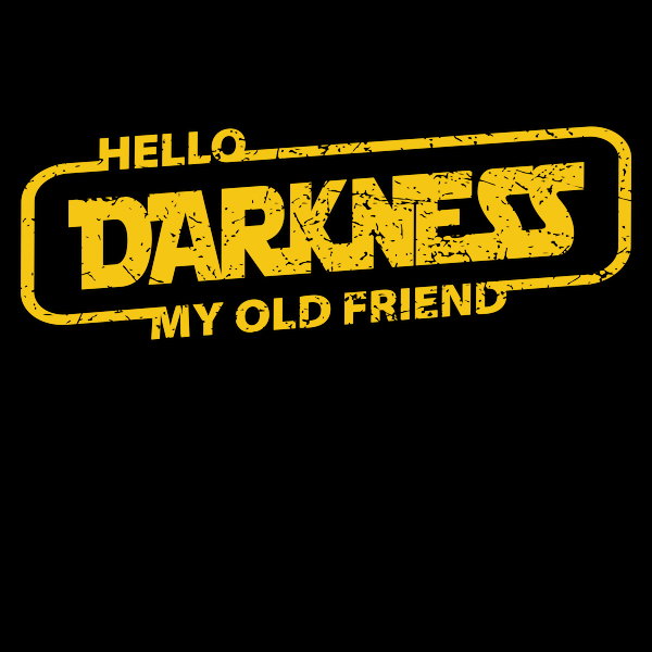 Hello Darkness My Old Friend 2