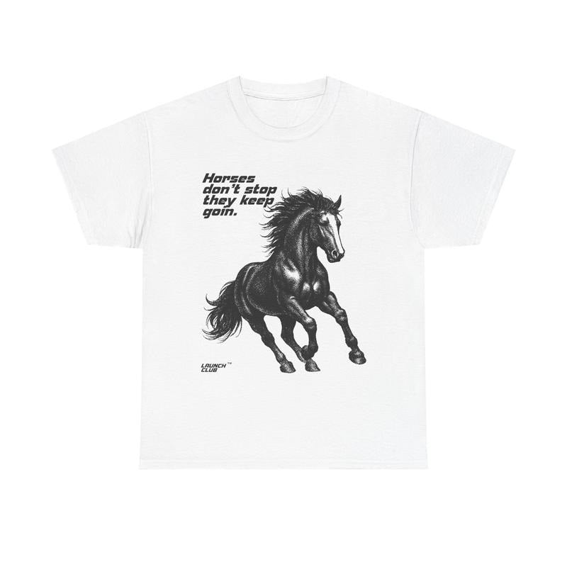 HORSES DON'T STOP SHIRT T-Shirts