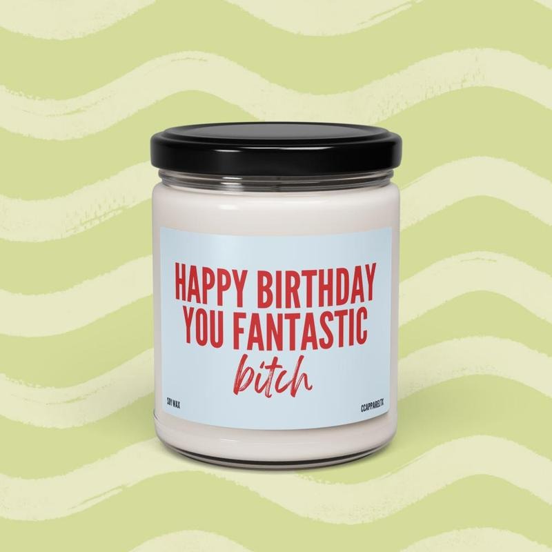 Happy You Bitch Funny Soy Candle Friends Mom Funny Her T-Shirts