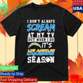 Happy I Dont Always Scream At My Tv But When I Do Its Los Angeles Chargers Season Shirt Unisex , , , Long Sleeve Tee
