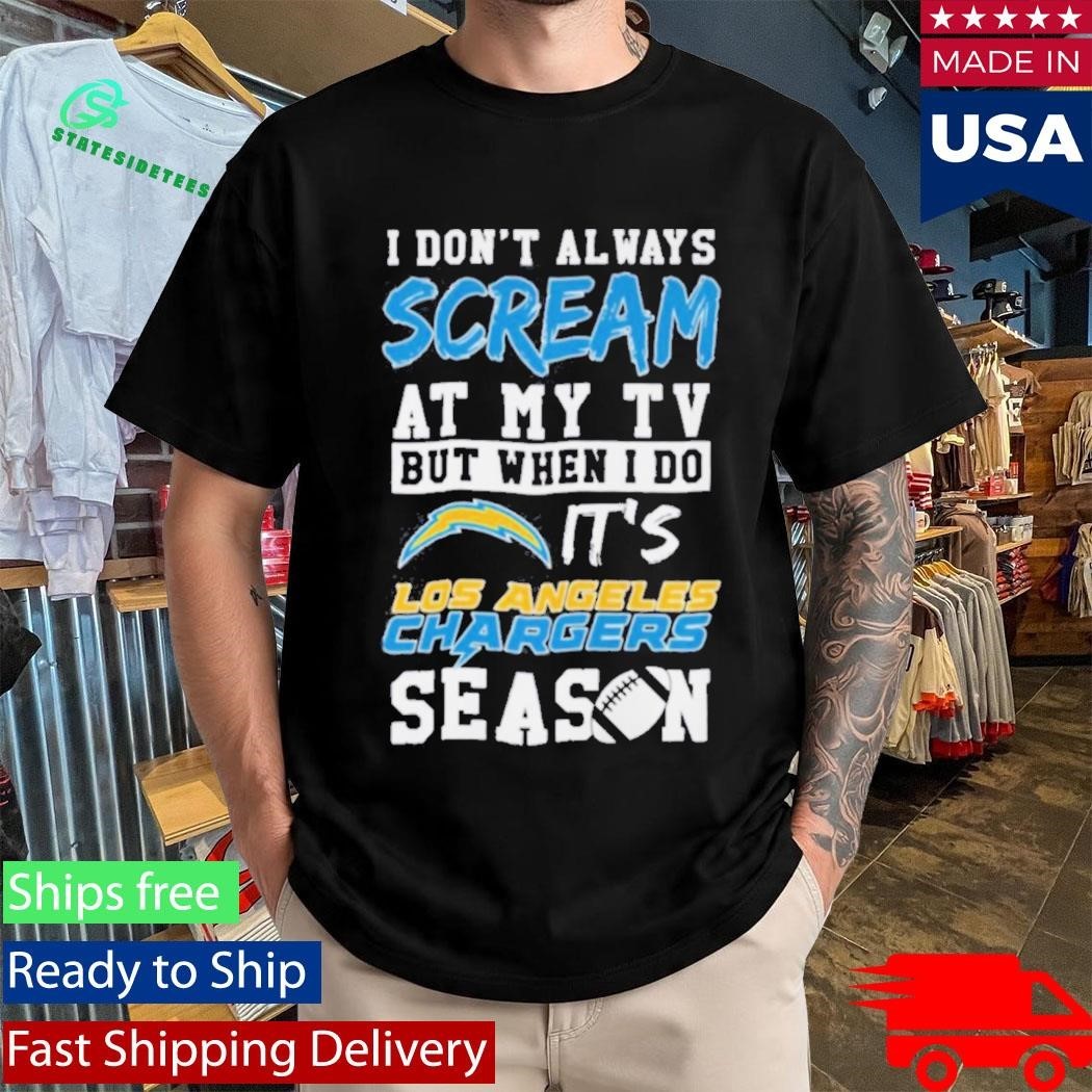 Happy I Dont Always Scream At My Tv But When I Do Its Los Angeles Chargers Season Shirt Unisex , , , Long Sleeve Tee