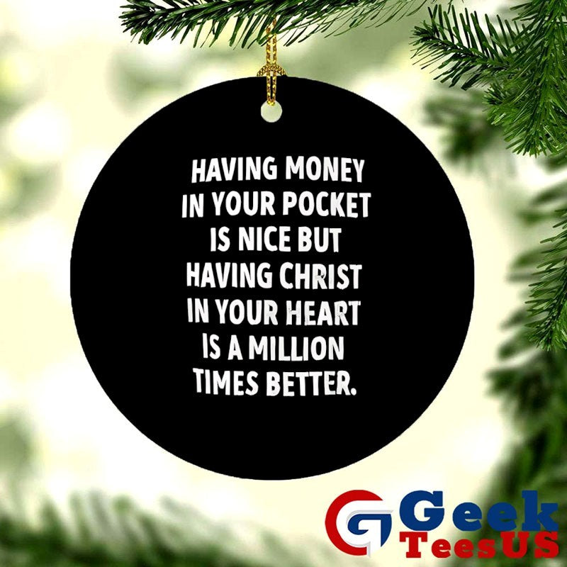 Having money in your pocket is nice but having Christ shirt Unisex , , , Long Sleeve Tee