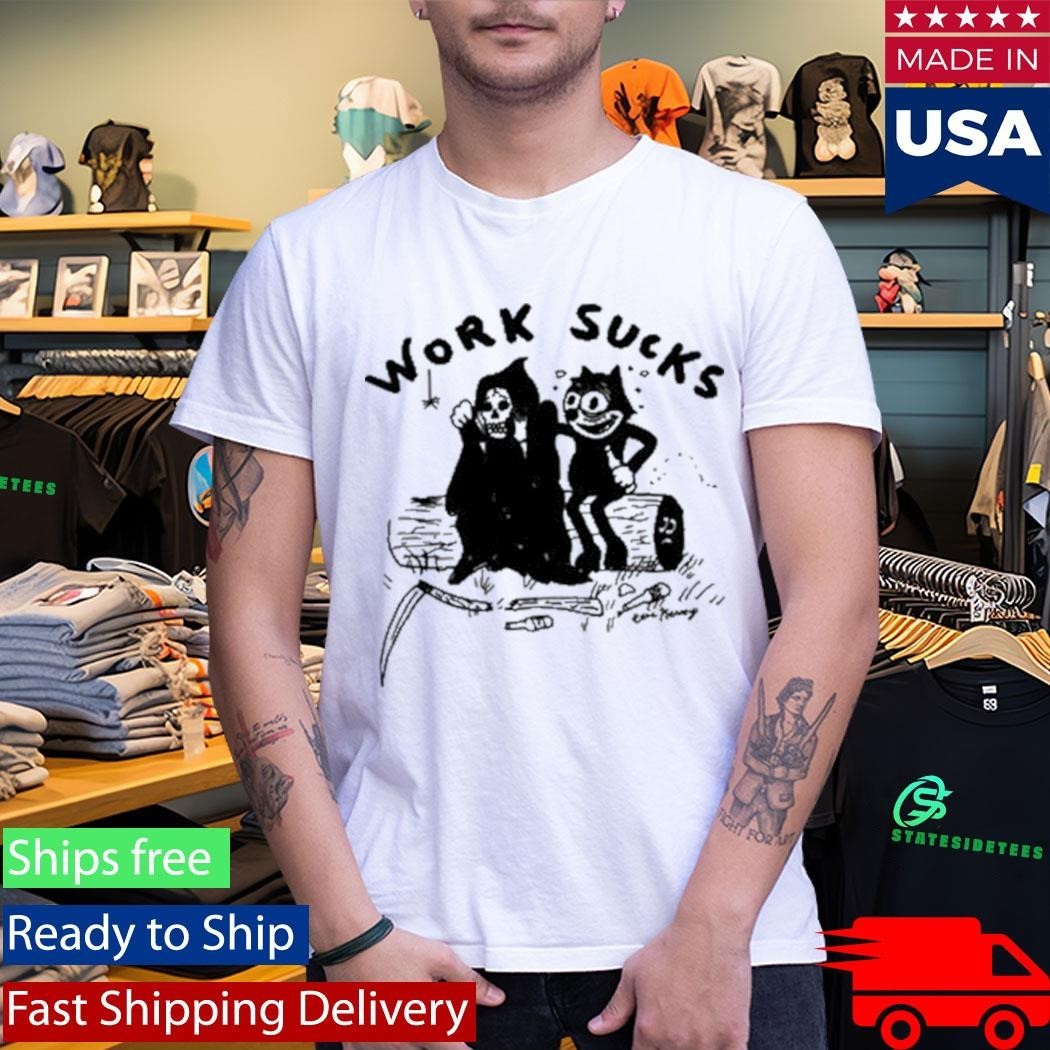 Heavyslime Work Sucks Shirt Unisex , , , Long Sleeve Tee