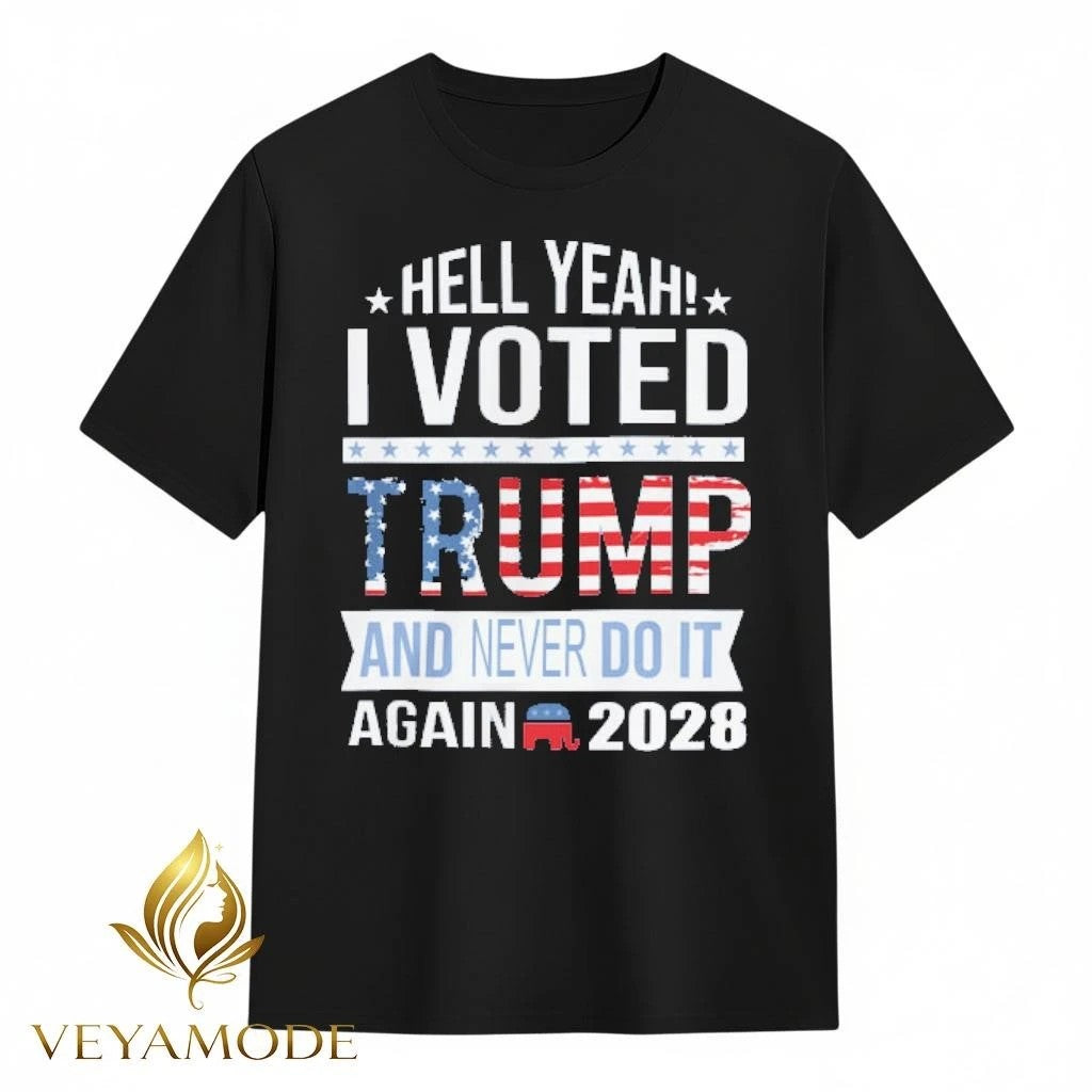 Hell yeah I voted Trump and never do it again 2028 tee Unisex , , , Long Sleeve Tee