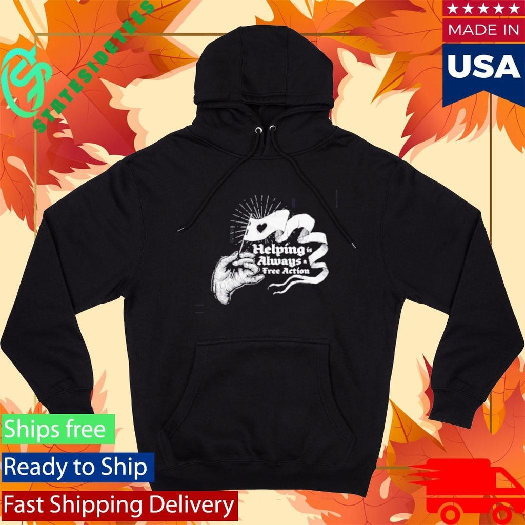 Helping Is Always A Free Action Shirt Unisex , , , Long Sleeve Tee