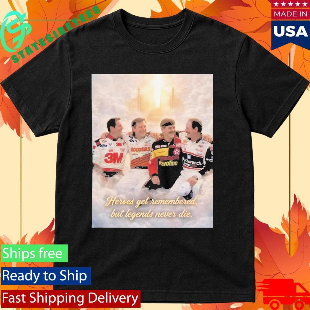 Heroes Get Remembered But Legends Never Die Shirt Unisex , , , Long Sleeve Tee