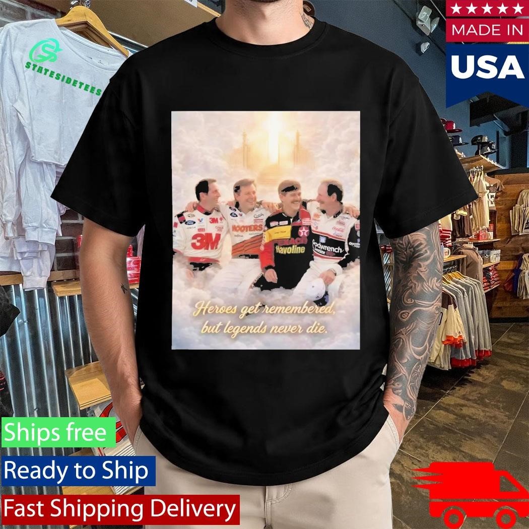 Heroes Get Remembered But Legends Never Die Shirt Unisex , , , Long Sleeve Tee