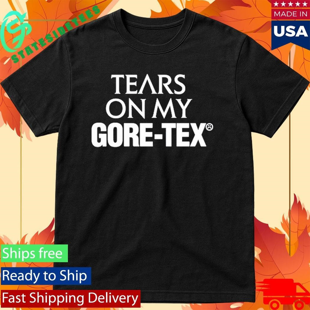 High Vis Tears On My Gore‑Tex Bold Artistic Statement Shirt Unisex , , , Long Sleeve Tee