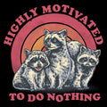 Highly Motivated To Do Nothing