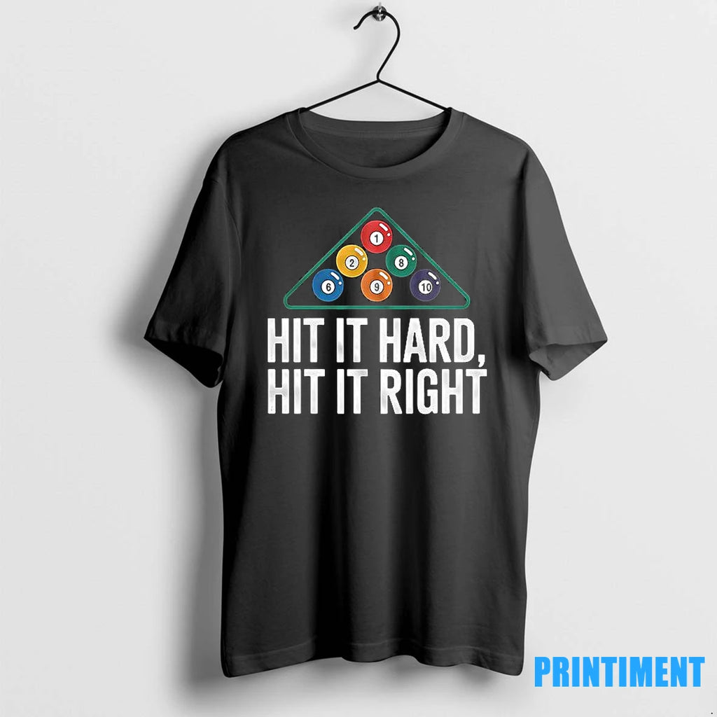 Hit It Hard Hit It Right Play Billiards Tshirts Sweater
