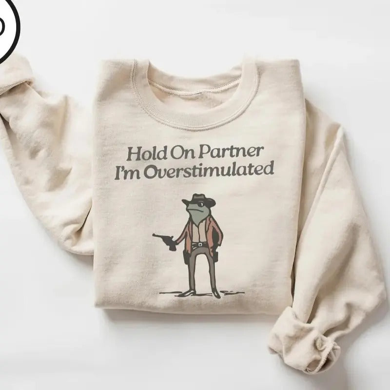 Hold Partner I'M Overstimulated Funny Cowb0y Fr0g Meme Cute Animal Cotton Menswear T-Shirts
