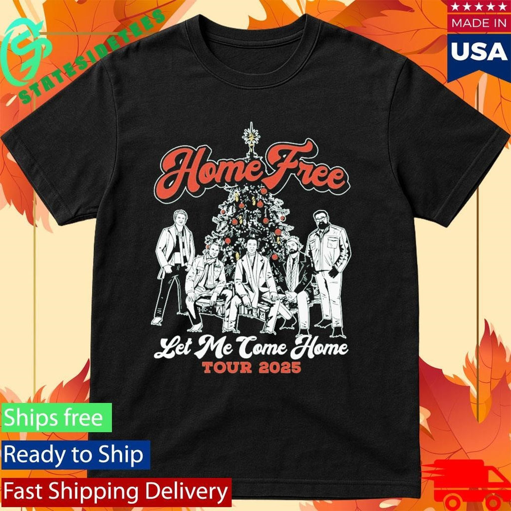 Home Free Let Me Come Home Tour Shirt Unisex , , , Long Sleeve Tee