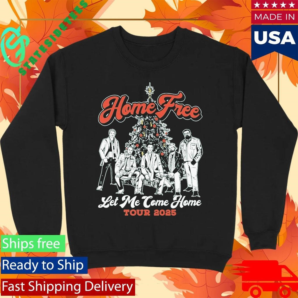Home Free Let Me Come Home Tour Shirt Unisex , , , Long Sleeve Tee