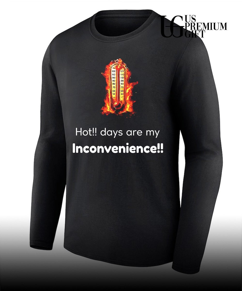 days are my Inconvenience shirt