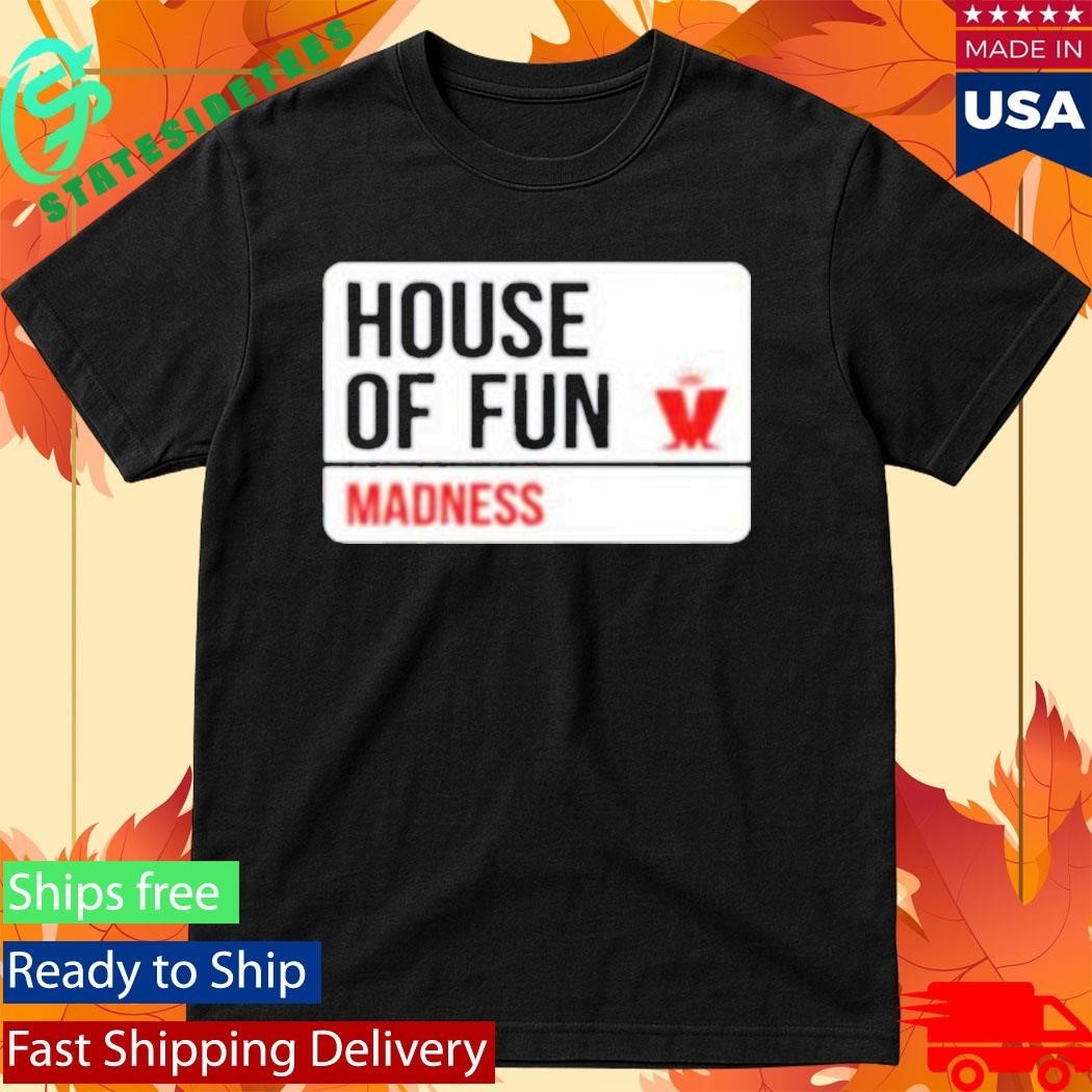 House Of Fun Madness Street Sign Shirt Unisex , , , Long Sleeve Tee