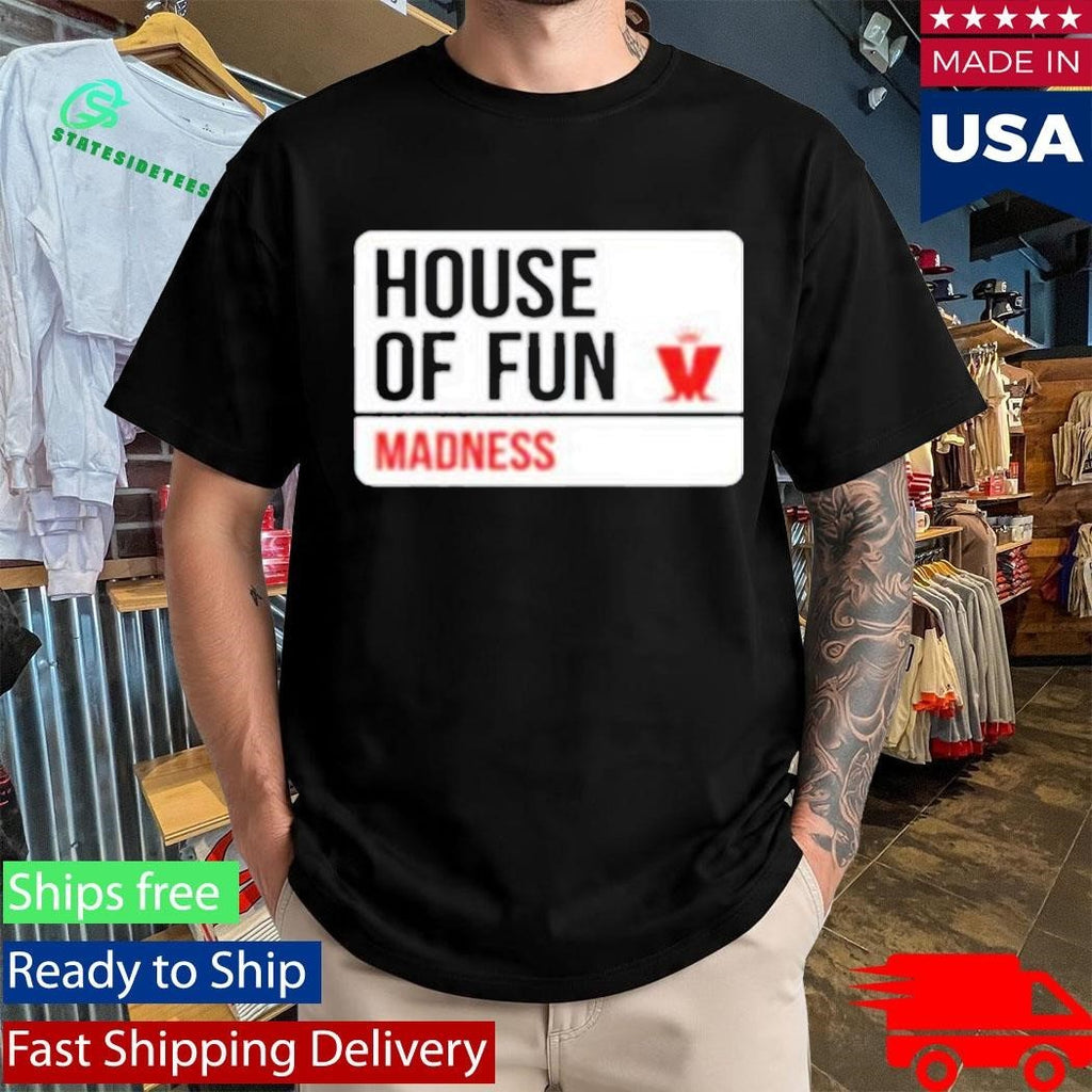 House Of Fun Madness Street Sign Shirt Unisex , , , Long Sleeve Tee
