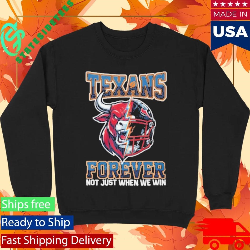 Houston Texans Forever Not Just When We Win Bull Mascot Split Helmet Shirt Unisex , , , Long Sleeve Tee