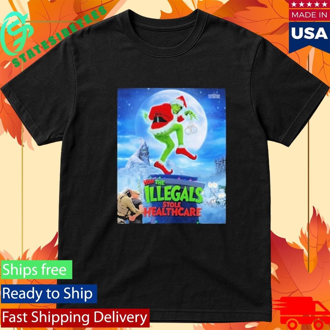 How The Illegals Stole Healthcare Grinch Shirt Unisex , , , Long Sleeve Tee