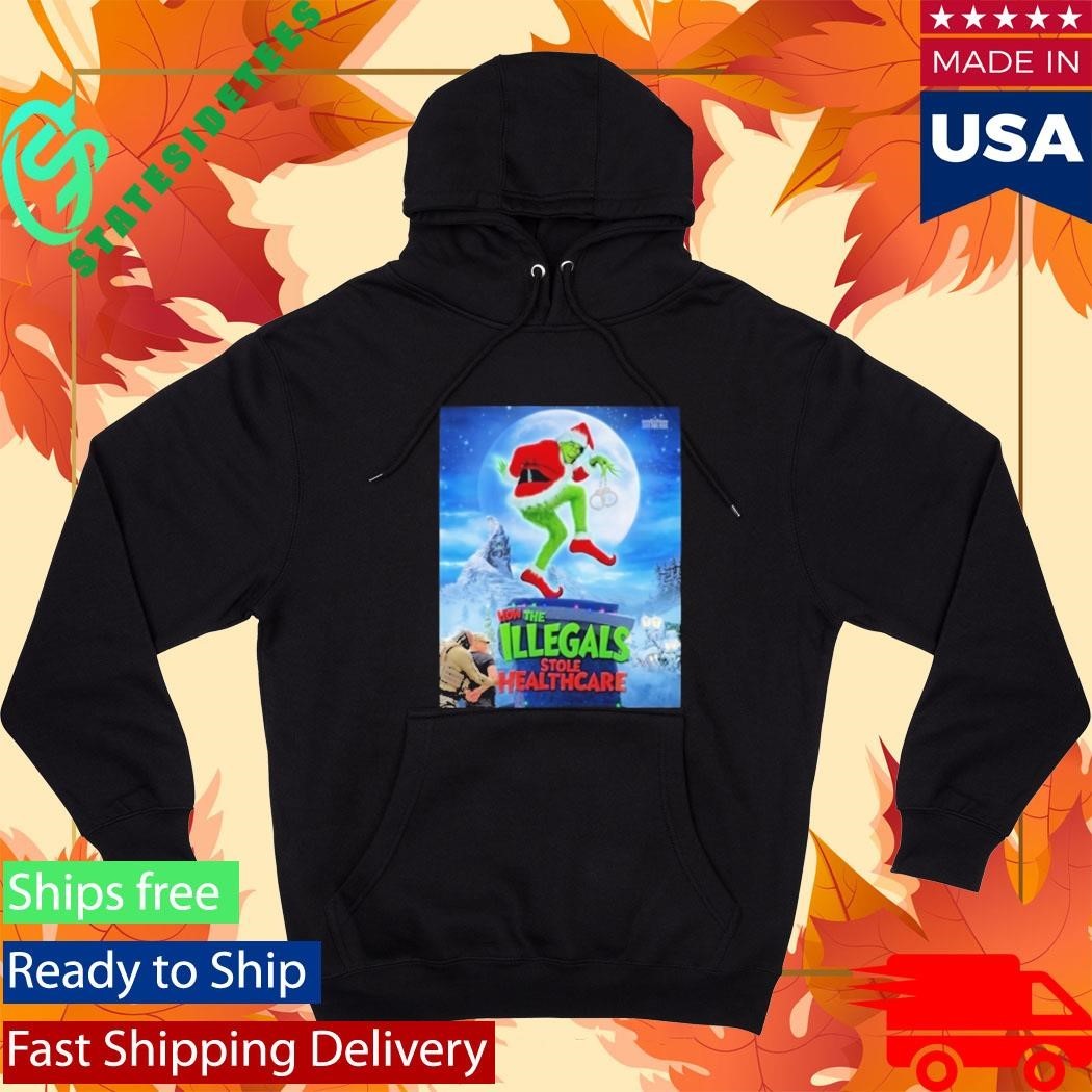 How The Illegals Stole Healthcare Grinch Shirt Unisex , , , Long Sleeve Tee