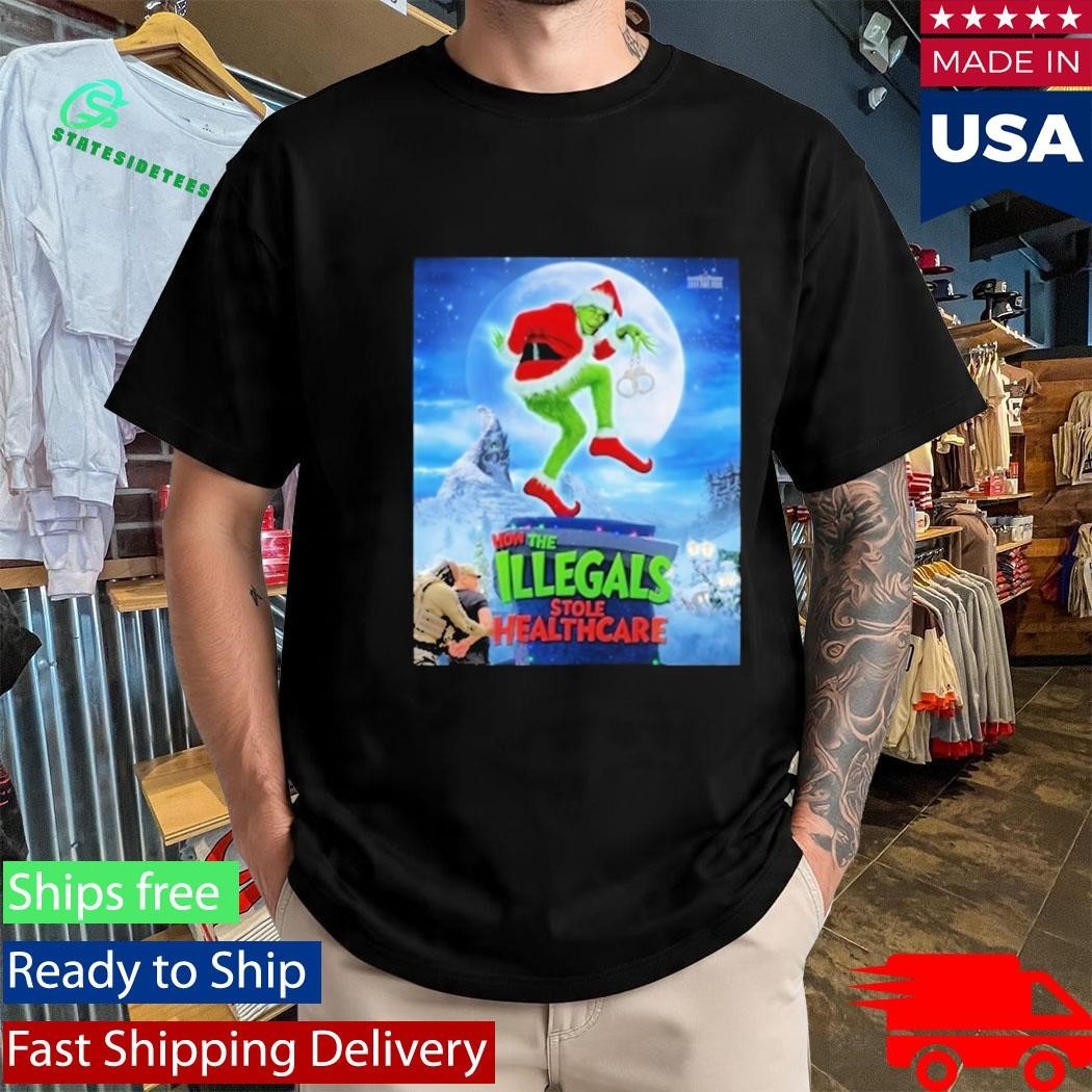 How The Illegals Stole Healthcare Grinch Shirt Unisex , , , Long Sleeve Tee