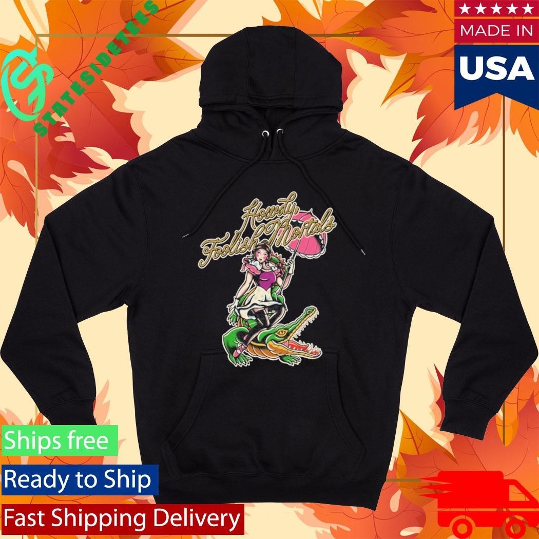 Howdy Foolish Mortals Shirt Unisex , , , Long Sleeve Tee
