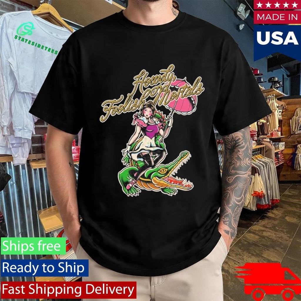 Howdy Foolish Mortals Shirt Unisex , , , Long Sleeve Tee