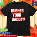Hughes Your Daddy Shirt Unisex , , , Long Sleeve Tee