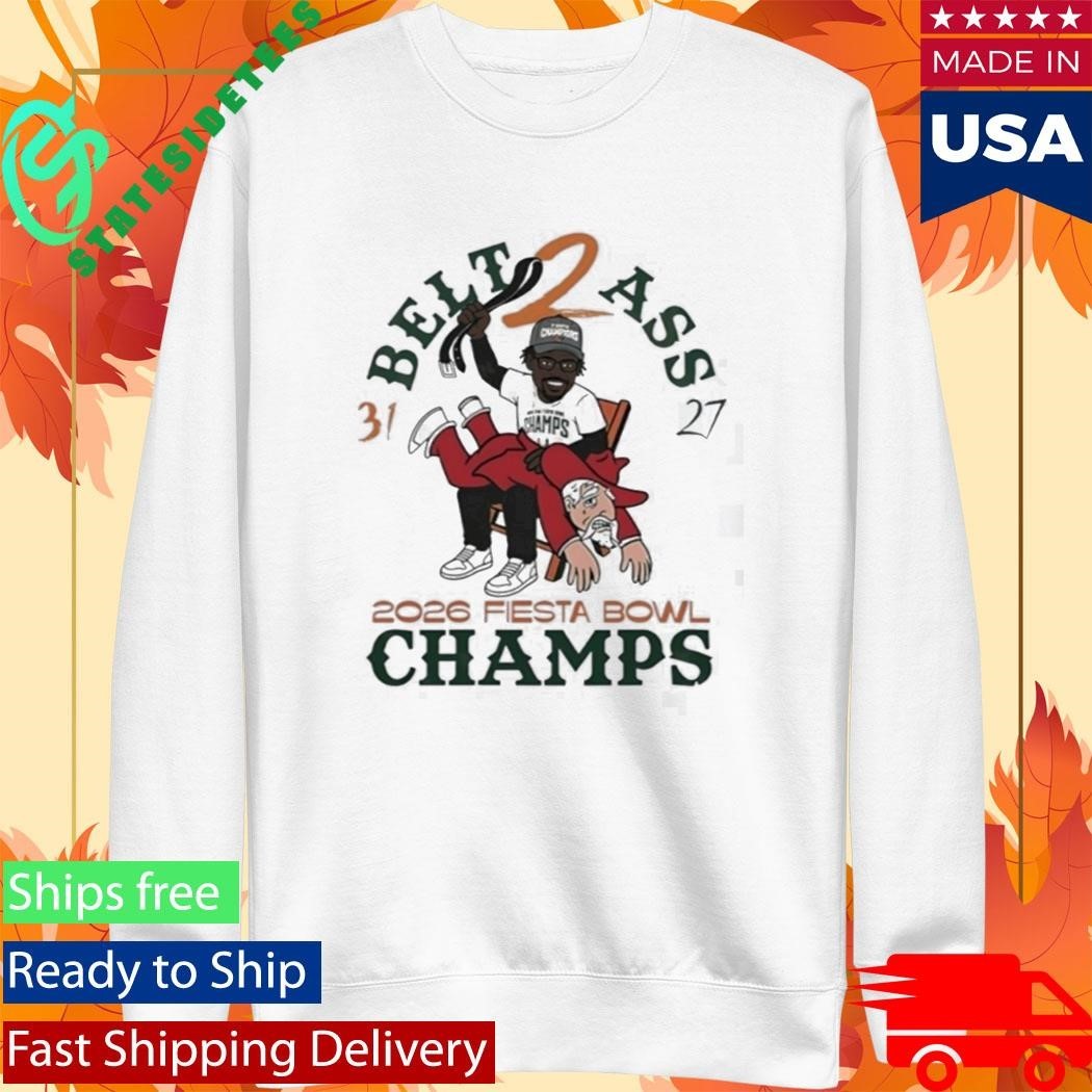 Hurricanes Belt To Ass 31 27 Fiesta Bowl Champs 2026 Shirt Unisex , , , Long Sleeve Tee