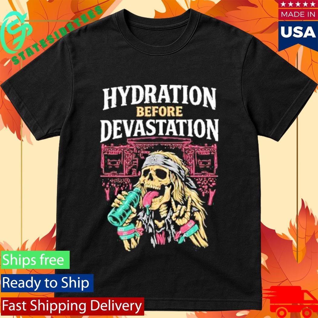 Hydration Before Devastation Shirt Unisex , , , Long Sleeve Tee