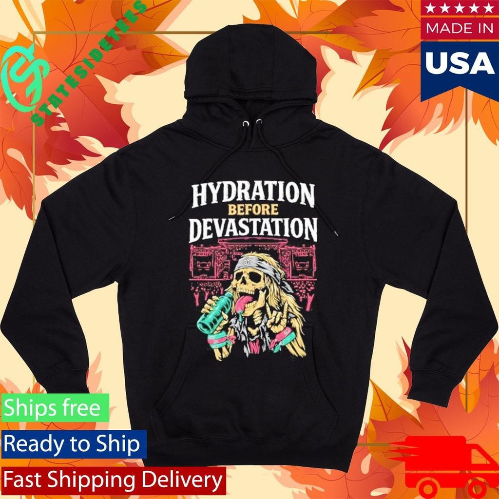 Hydration Before Devastation Shirt Unisex , , , Long Sleeve Tee