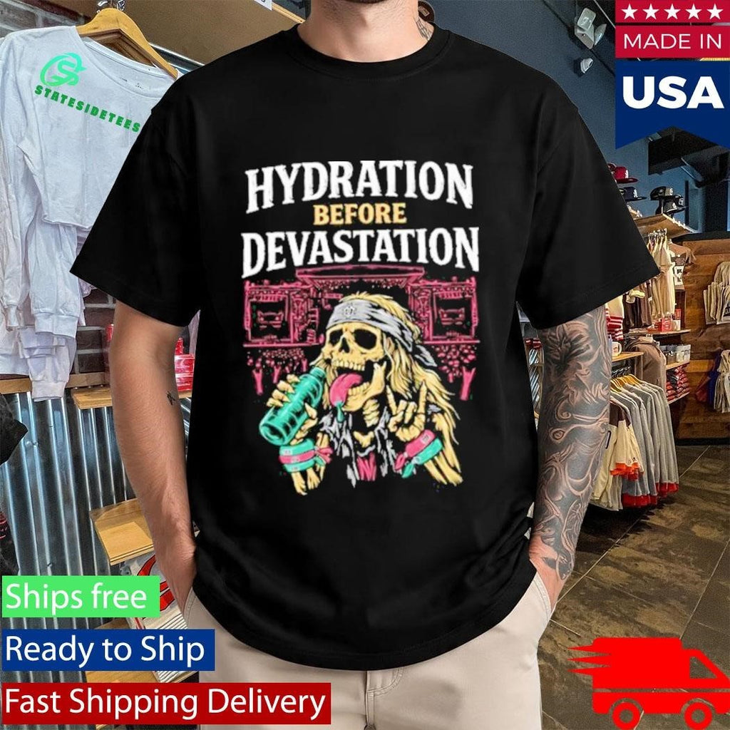 Hydration Before Devastation Shirt Unisex , , , Long Sleeve Tee