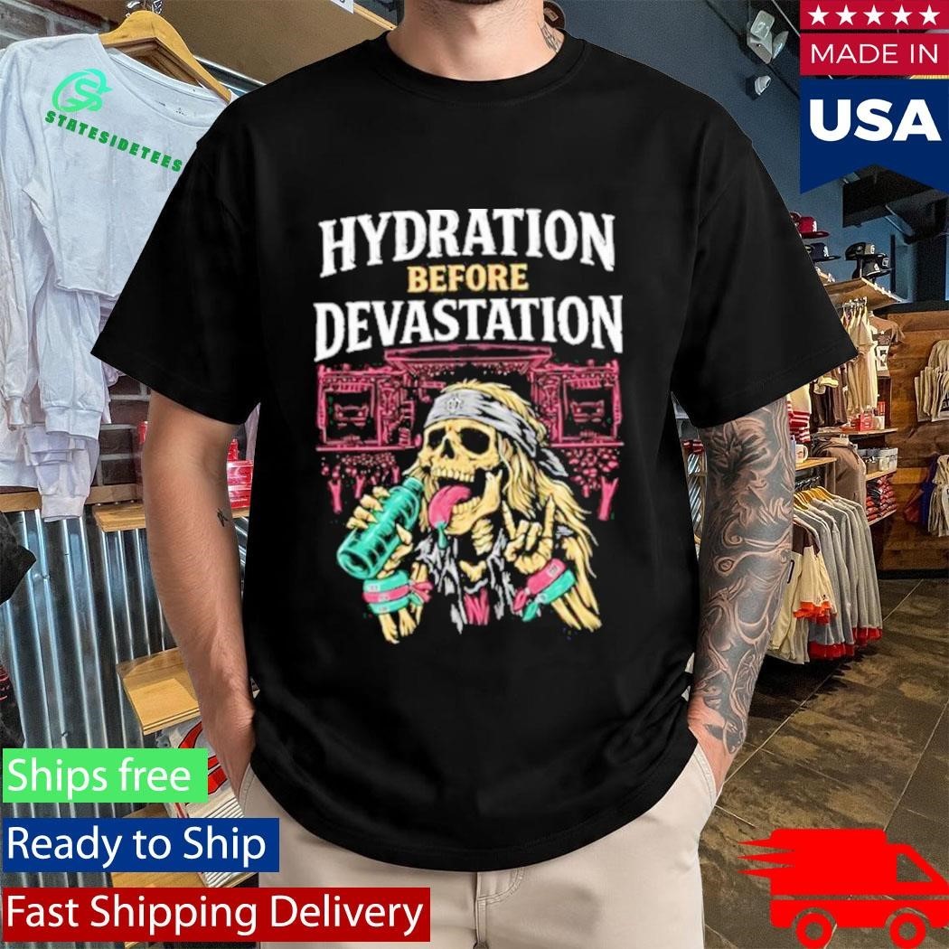 Hydration Before Devastation Shirt Unisex , , , Long Sleeve Tee