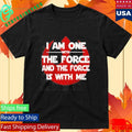 I Am One With The Force And The Force Is With Me Shirt Unisex , , , Long Sleeve Tee