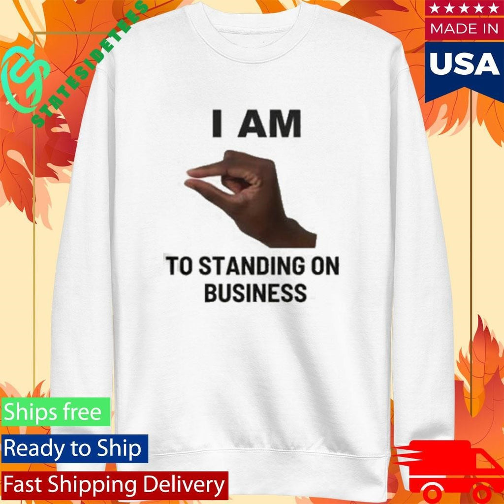 I Am This Close To Standing On Business Shirt Unisex , , , Long Sleeve Tee