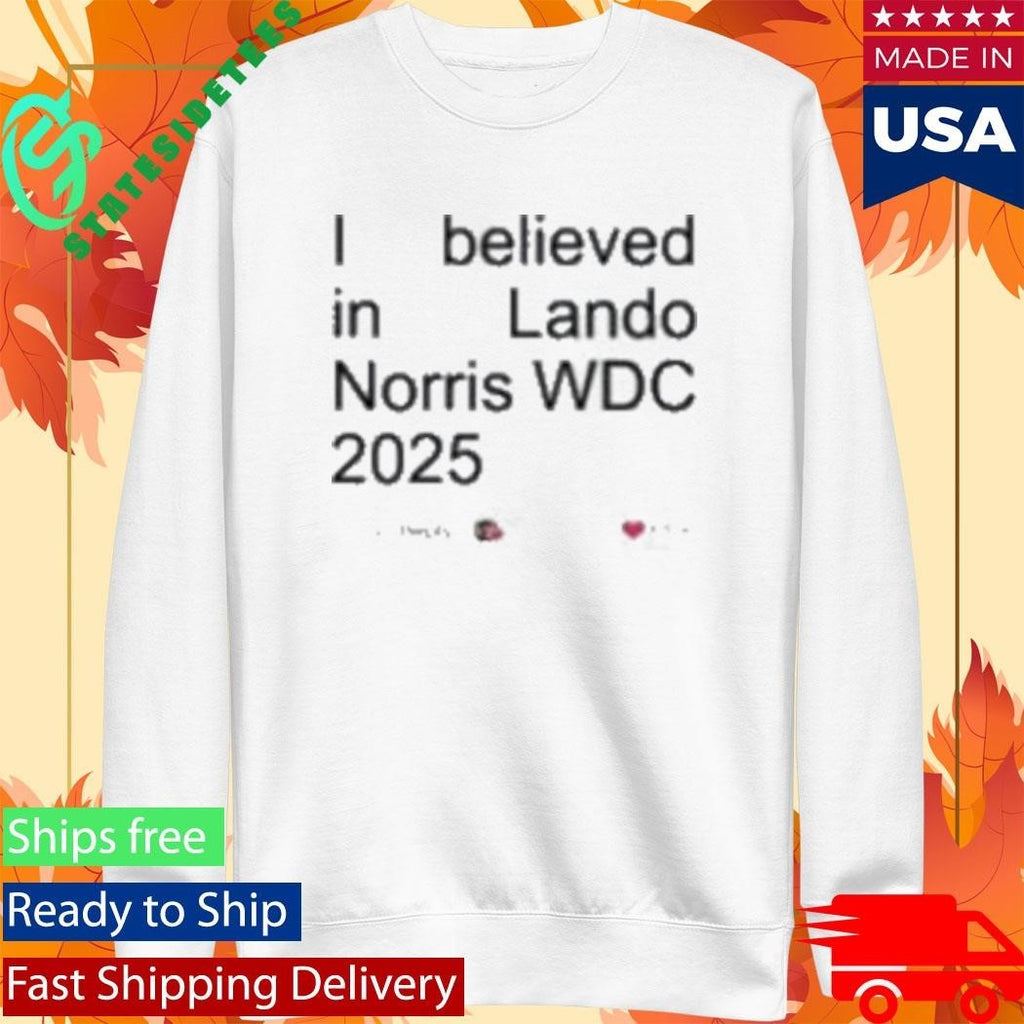 I Believed In Lando Norris Wdc 2025 Shirt Unisex , , , Long Sleeve Tee