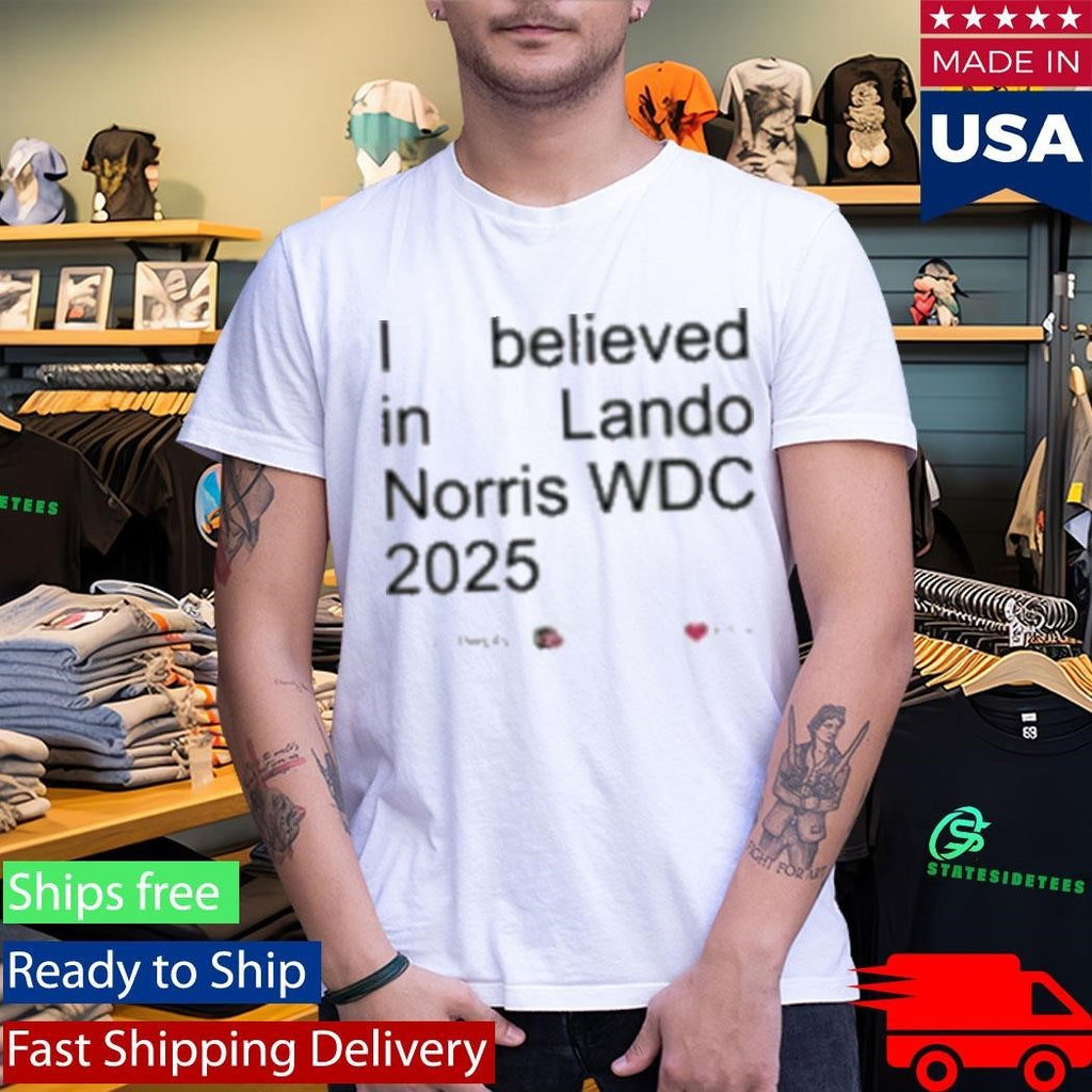I Believed In Lando Norris Wdc 2025 Shirt Unisex , , , Long Sleeve Tee