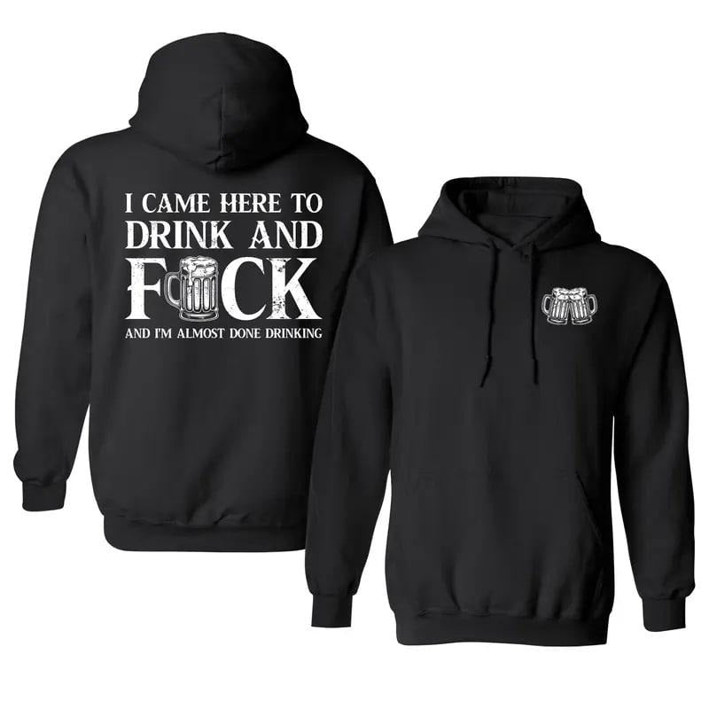 I Came Here Drink Fck Funny Drinking Shirt Printed Daily Casual Cotton Menswear Classic Green T-Shirts