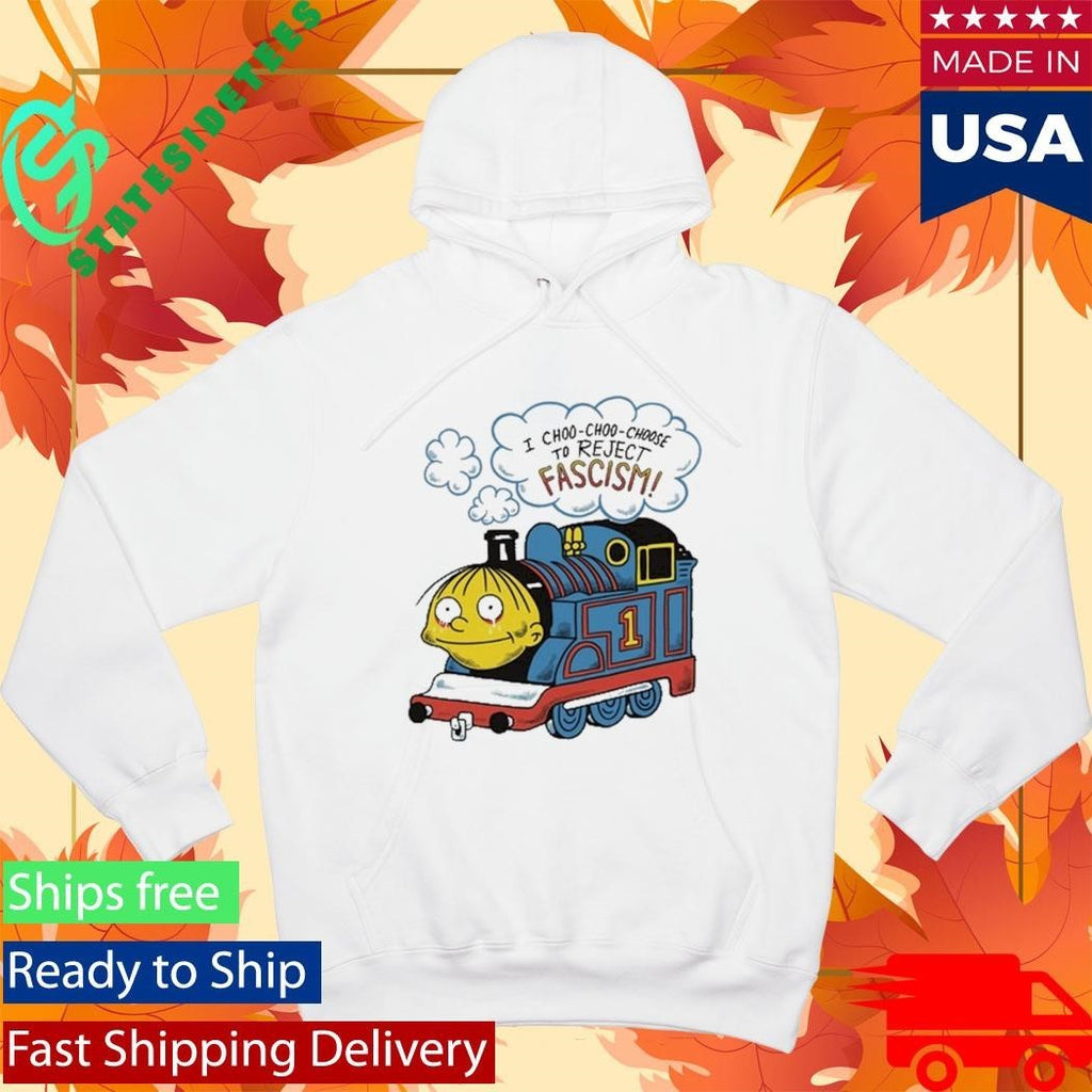 I Choo-Choo-Choose To Reject Fascism Ralph Wiggum Shirt Unisex , , , Long Sleeve Tee