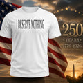 I Deserve Nothing Waste Of Space Shirt