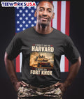 I Didn’t Go To Harvard I Went To Fort Knox Military Tank Shirt