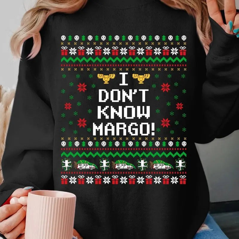 I Don'T Know Margo Ugly Sweastshirt National Lampoon'S Vacation Xmas Sweaster Movie Shirt T-Shirts