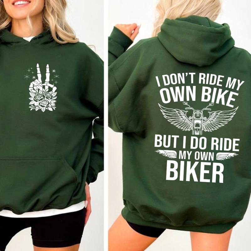 I Don'T Ride My Own Bike But I Do Ride My Own Biker Girl Shirt Casual Street Fleece Hooded Tops Perfect T-Shirts
