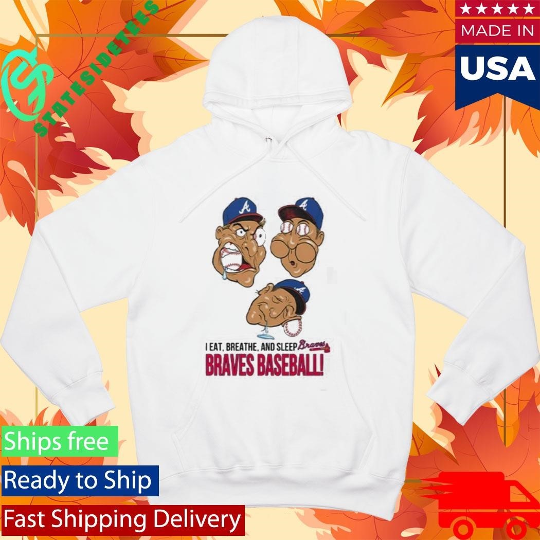 I Eat Breathe And Sleep Braves Baseball Shirt Unisex , , , Long Sleeve Tee
