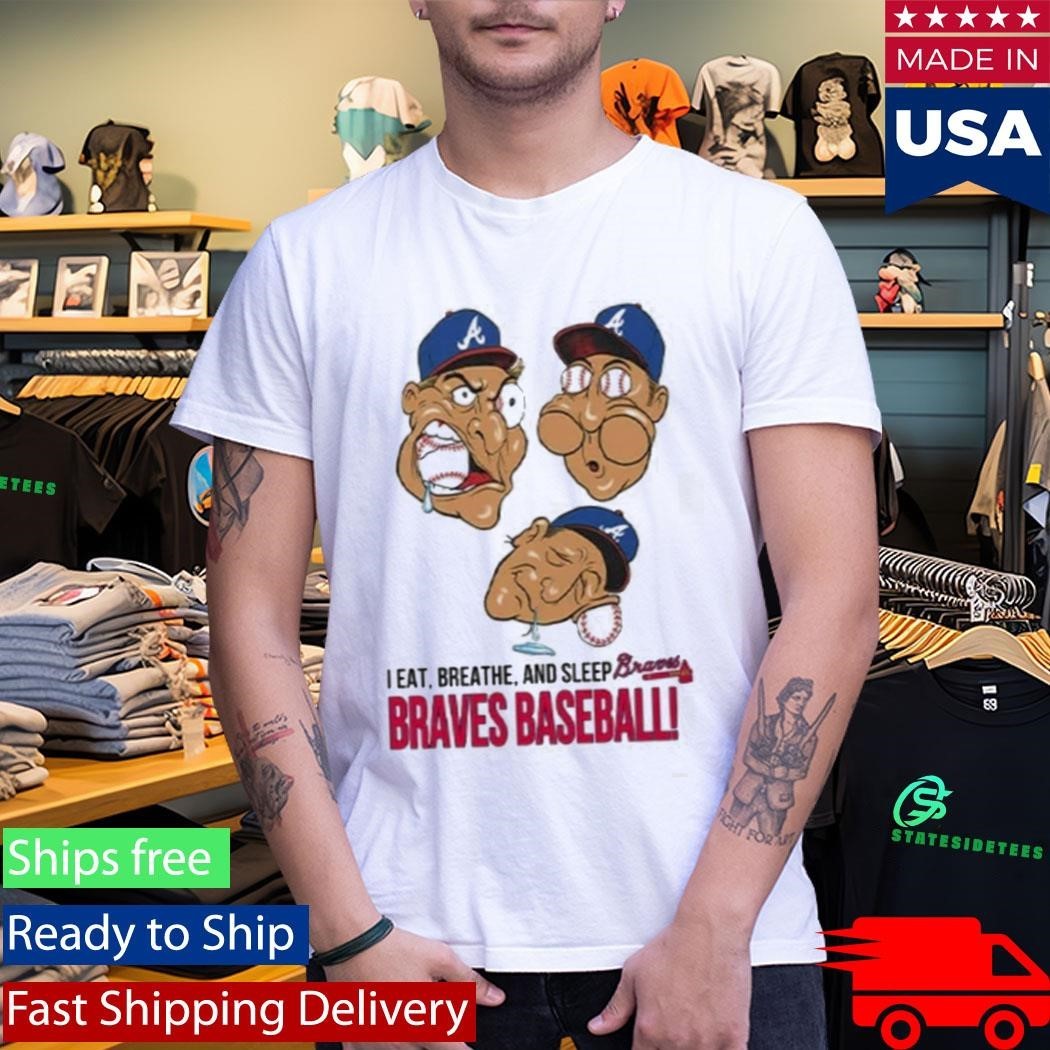 I Eat Breathe And Sleep Braves Baseball Shirt Unisex , , , Long Sleeve Tee