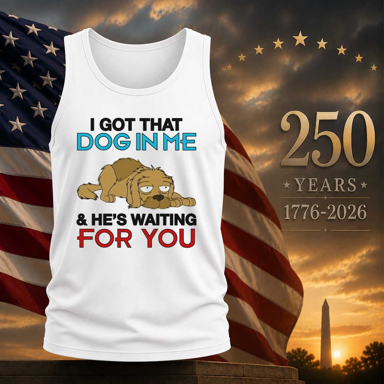 I Got A Dog In Me & He’s Waiting For You Shirt