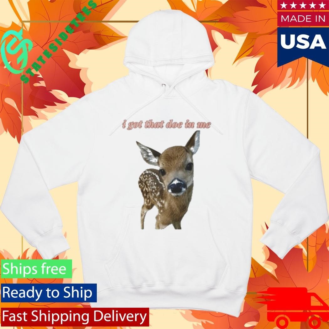 I Got That Doe In Me 2026 Shirt Unisex , , , Long Sleeve Tee