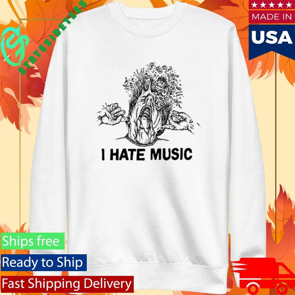 I Hate Music Shirt Unisex , , , Long Sleeve Tee