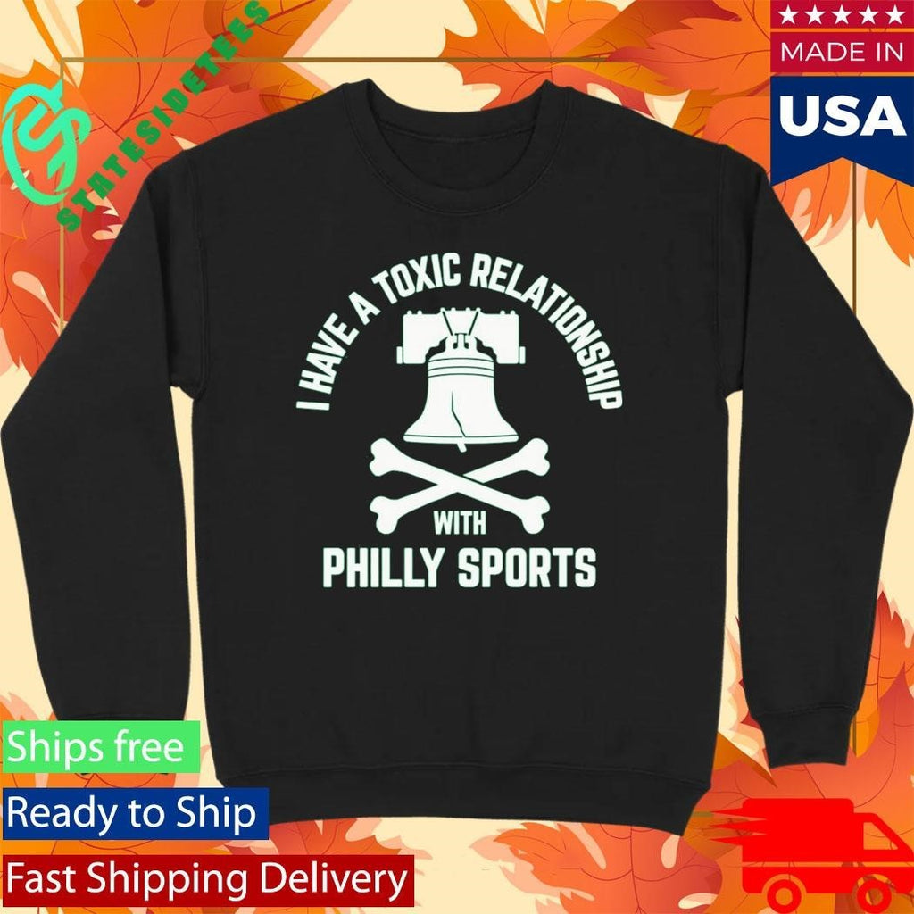 I Have A Toxic Relationship With Philly Sport – Football Shirt Unisex , , , Long Sleeve Tee